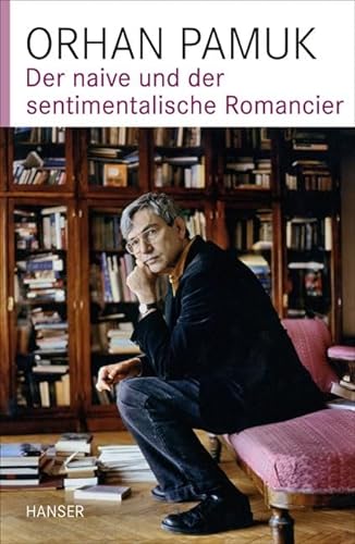 Der naive und der sentimentalische Romancier von Carl Hanser Verlag GmbH & Co. KG